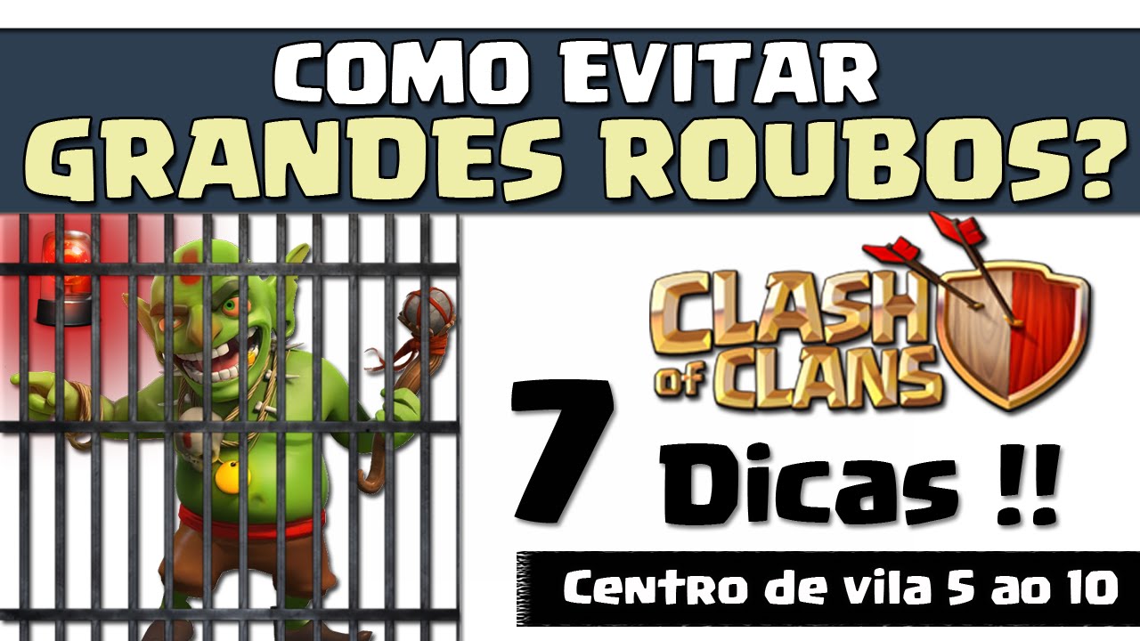 7 DICAS sobre COMO EVITAR GRANDES ROUBOS - Clash of Clans