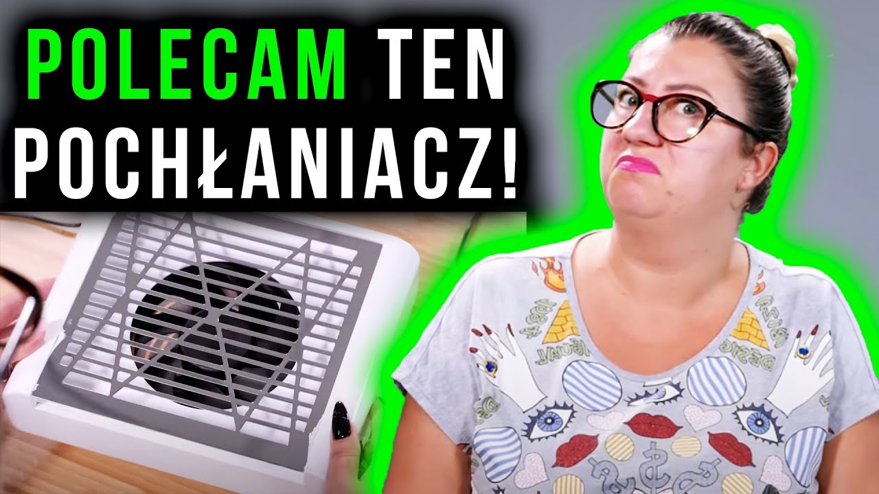 NAJLEPSZY Pochłaniacz Pyłów do Paznokci, jaki testowaliśmy * HIT * [TTP] #11