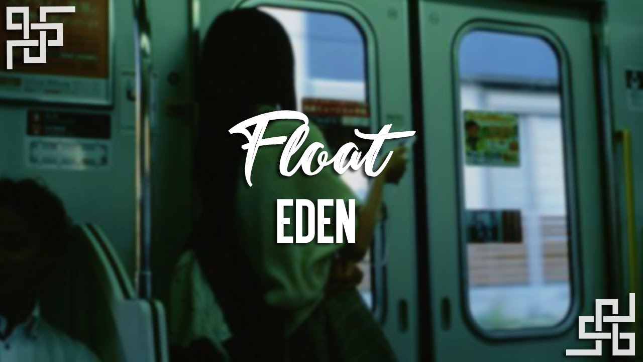 EDEN // float {sub español}
