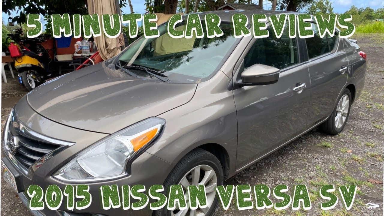 5 Minute Car Reviews: 2015 Nissan Versa SV