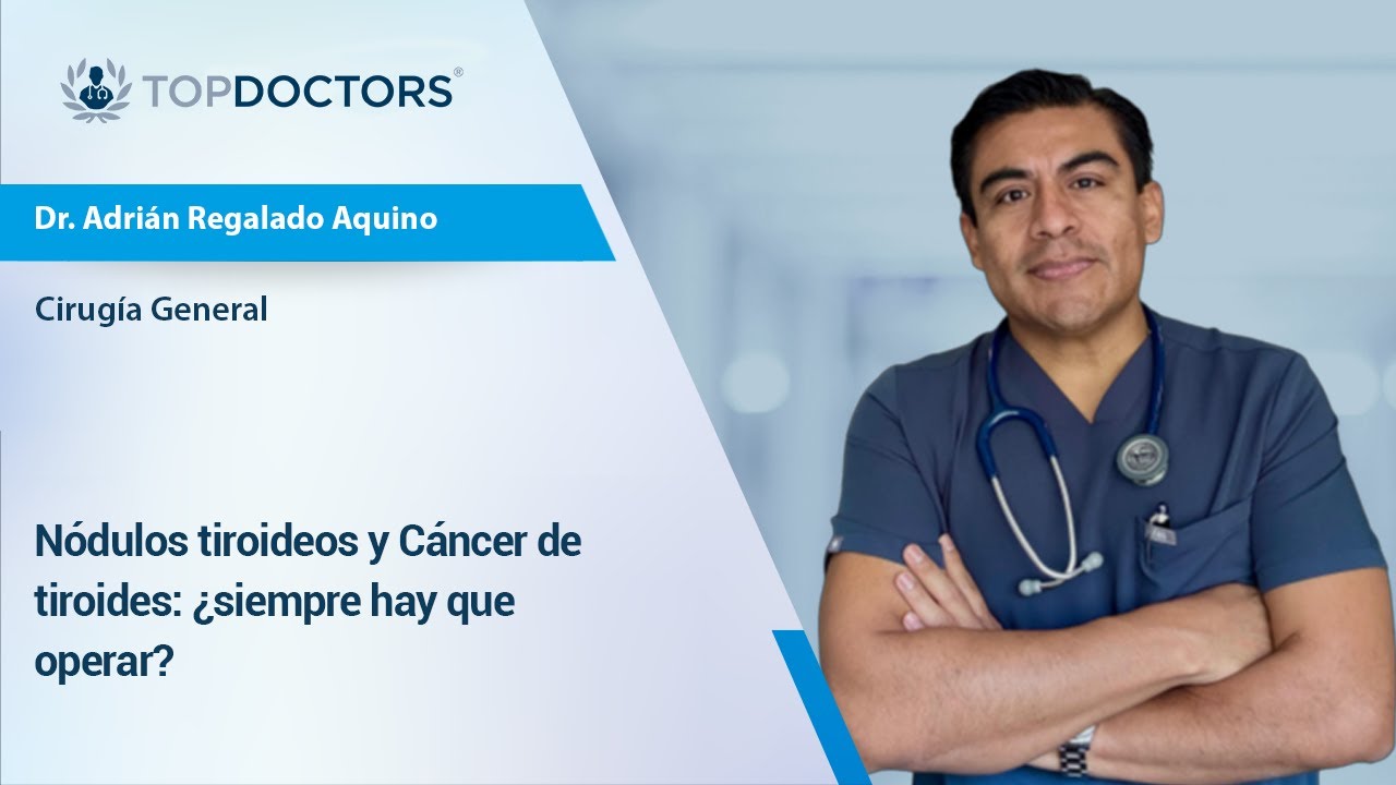 Nódulos tiroideos y cáncer de tiroides: ¿siempre hay que operar?