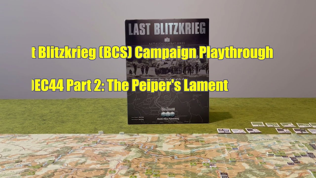 Last Blitzkrieg (BCS) Campaign Playthrough 20DEC44 Part 2: The Peiper's Lament