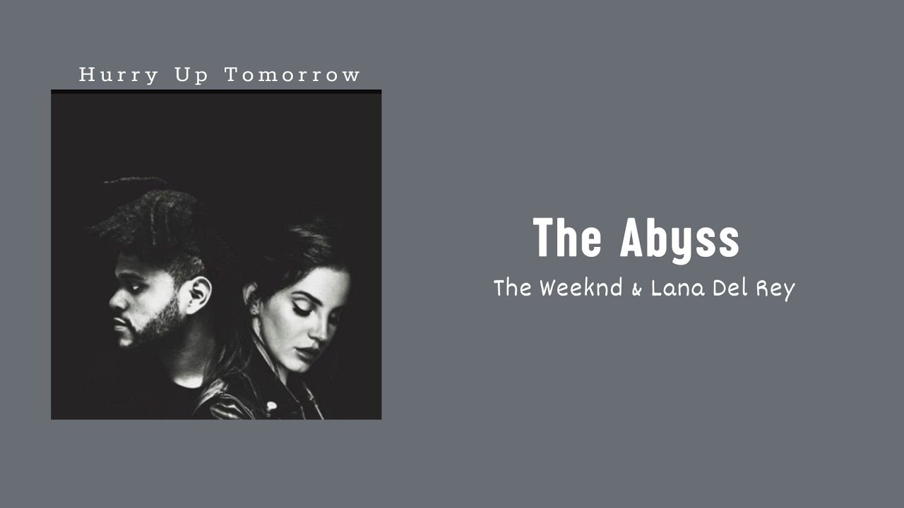 Vietsub + Lyrics | The Abyss - The Weeknd & Lana Del Rey