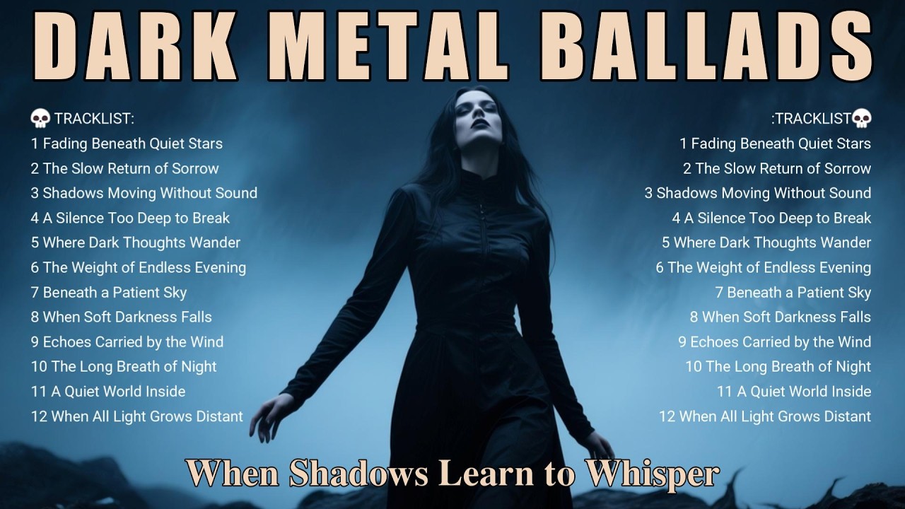 🎧 Dark Metal Ballads – When Shadows Learn to Whisper | Gothic Melancholic Doom Atmosphere