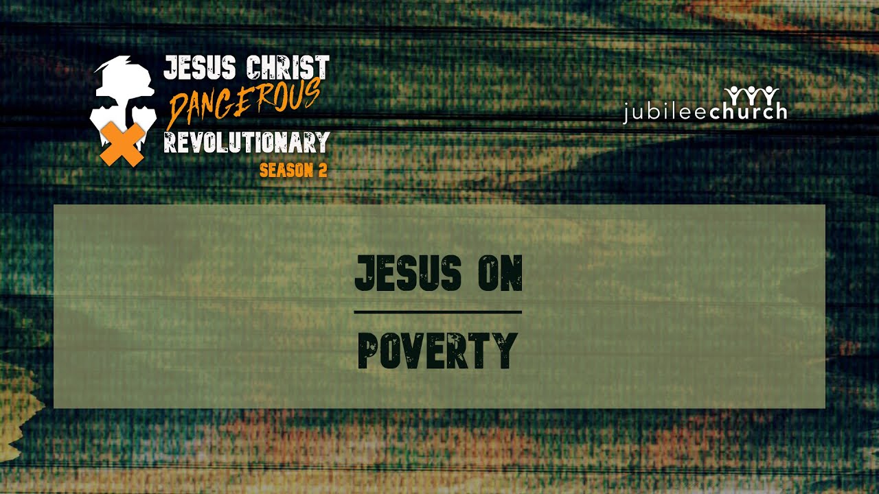 Jesus on ... Poverty - Jesus Christ Dangerous Revolutionary [ Season 2 ]