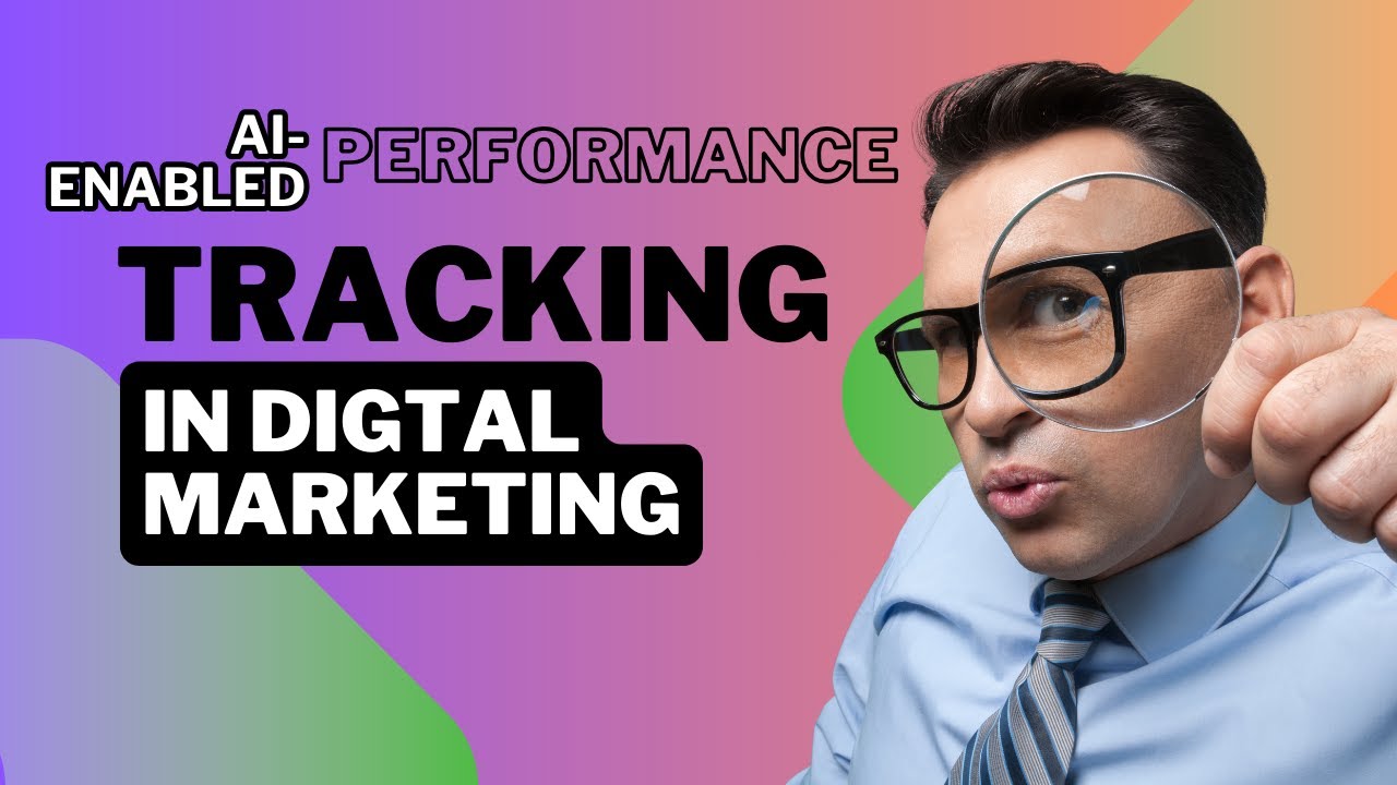 What is The Significance of AI Enabled Performance Tracking in Digital Marketing?