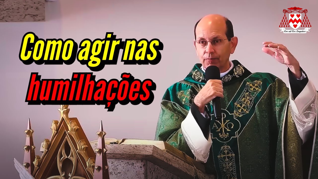 Como reagir às humilhações desta vida — Padre Paulo Ricardo