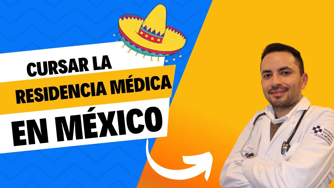 Realizar la residencia médica en México - Atención médicos extranjeros