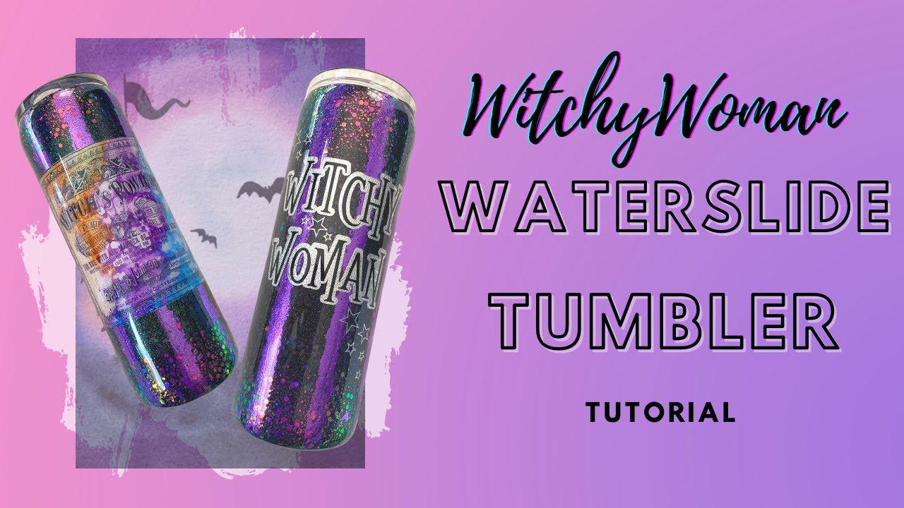 Witchy Woman Waterslide Decal Tumbler Tutorial