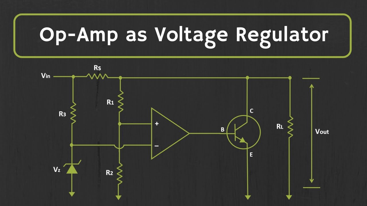 Voltage Regulator: Op Amp as Voltage Regulator
