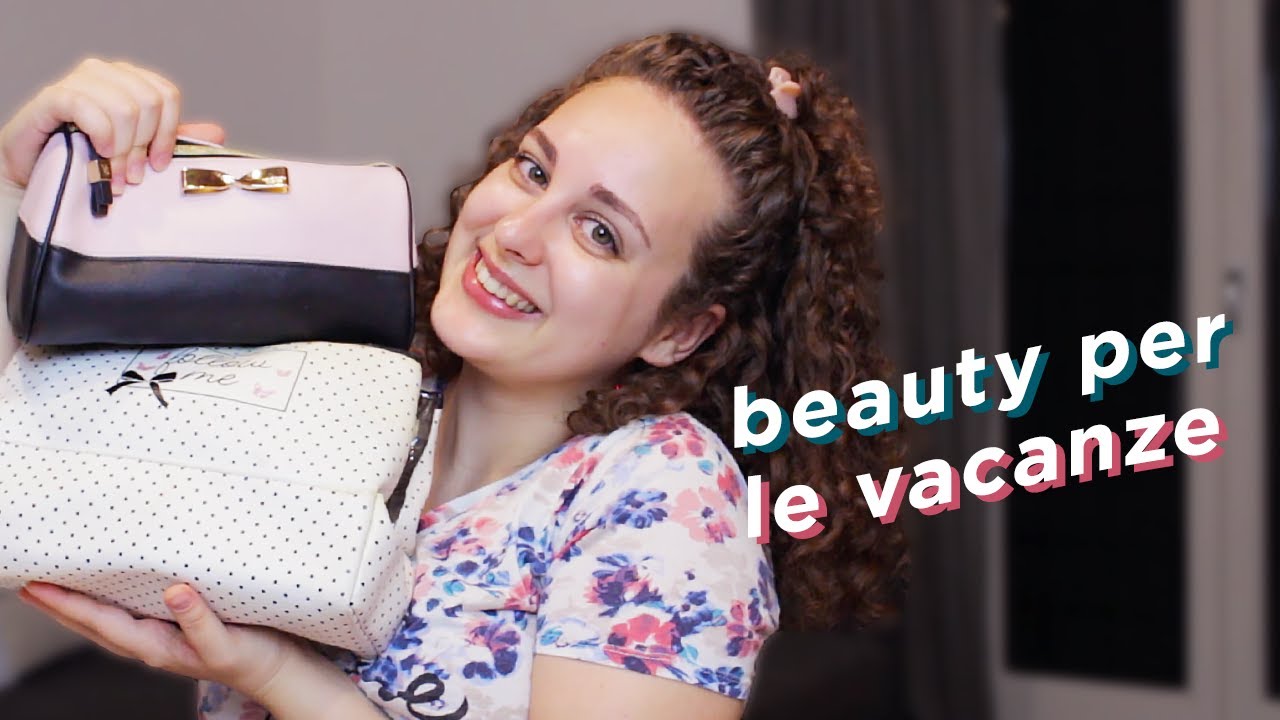 il mio BEAUTY da VIAGGIO: COSA PORTO in VALIGIA? | estate 2020