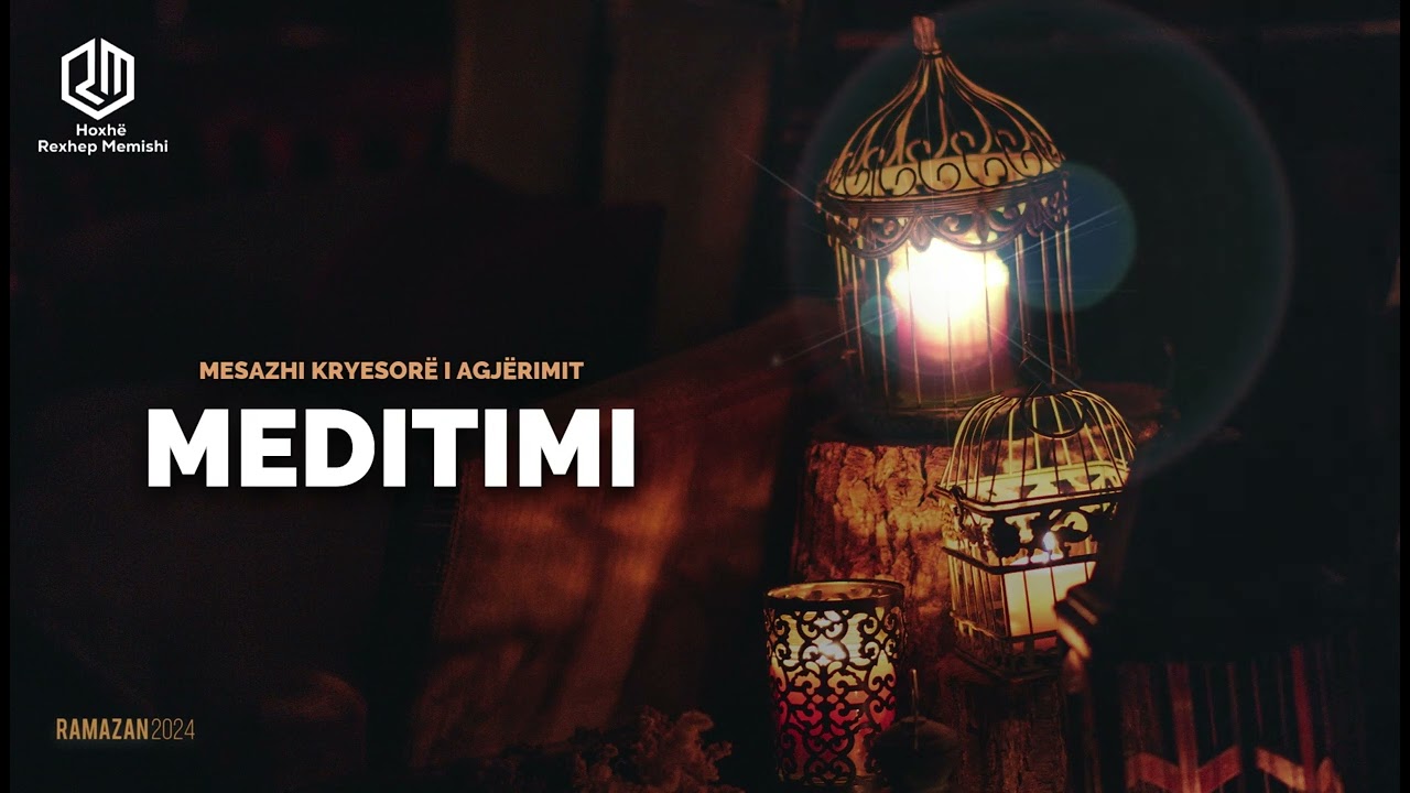 Mesazhi kryesorë i agjërimit është meditimi - Hoxhë Rexhep Memishi #allahu #islami #ramazan #akide