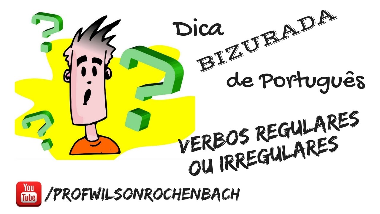 Dica Bizurada 43 (Verbos Regulares ou Irregulares?)
