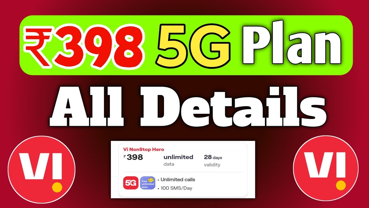 Vi 5G Unlimited Plan ₹398 All Details And Validity | Vodafone Idea 5G Plan ₹398