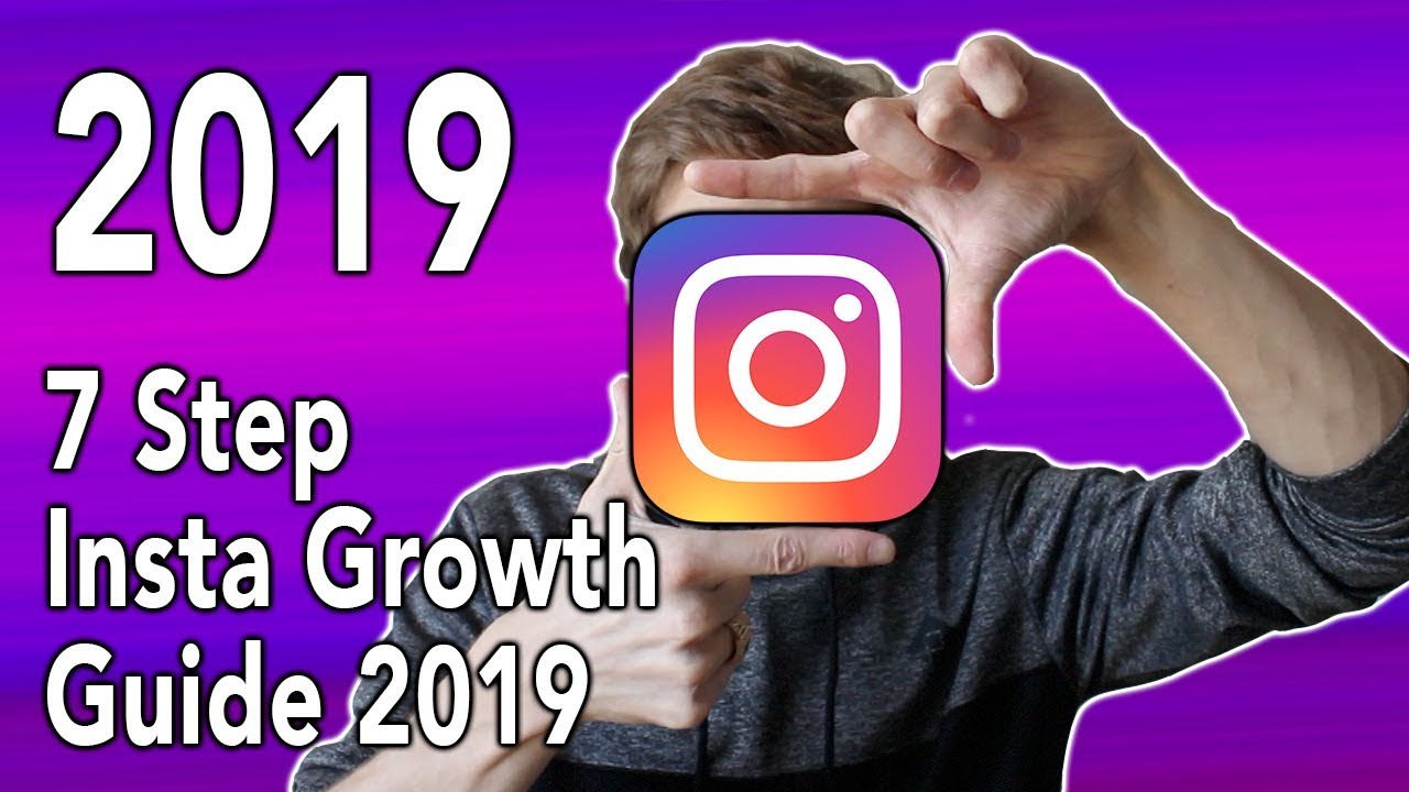 THE COMPLETE 7 STEP INSTAGRAM GROWTH GUIDE 2019
