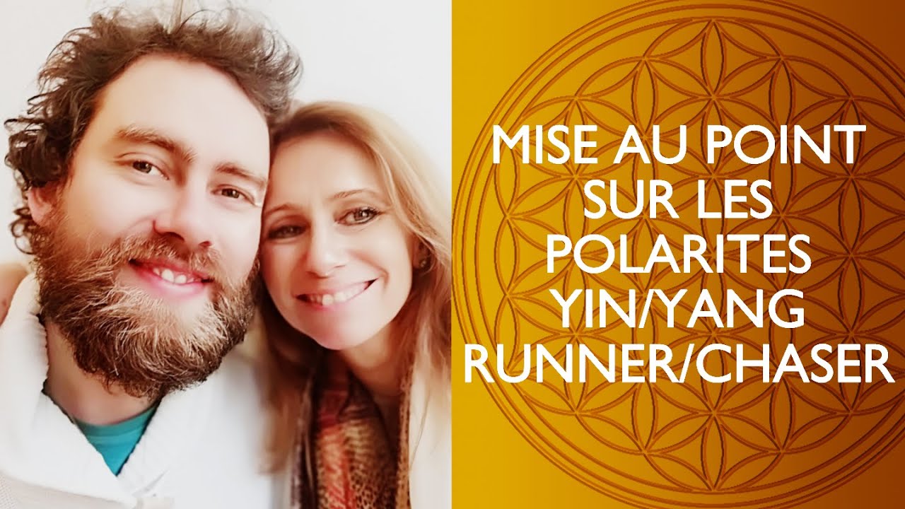 CHASER OU RUNNER? YANG OU YIN? CLARIFICATIONS