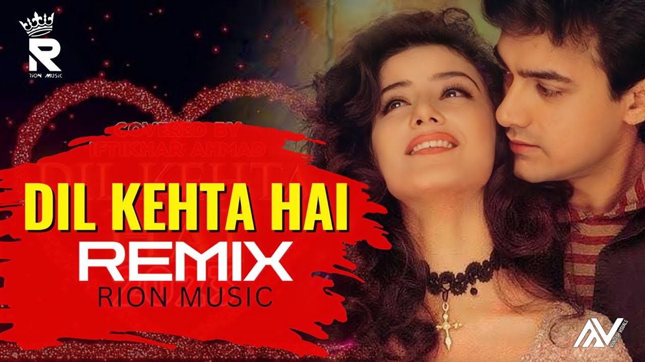 DIL KEHTA HAI - REMIX | RION MUSIC | MANGESH VISUALS