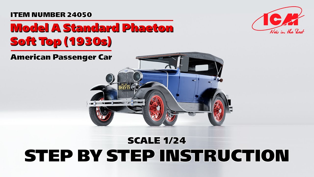 ICM | Model A Standard Phaeton Soft Top (1930s) | Step by step instruction | Item 24050 | Scale 1/24