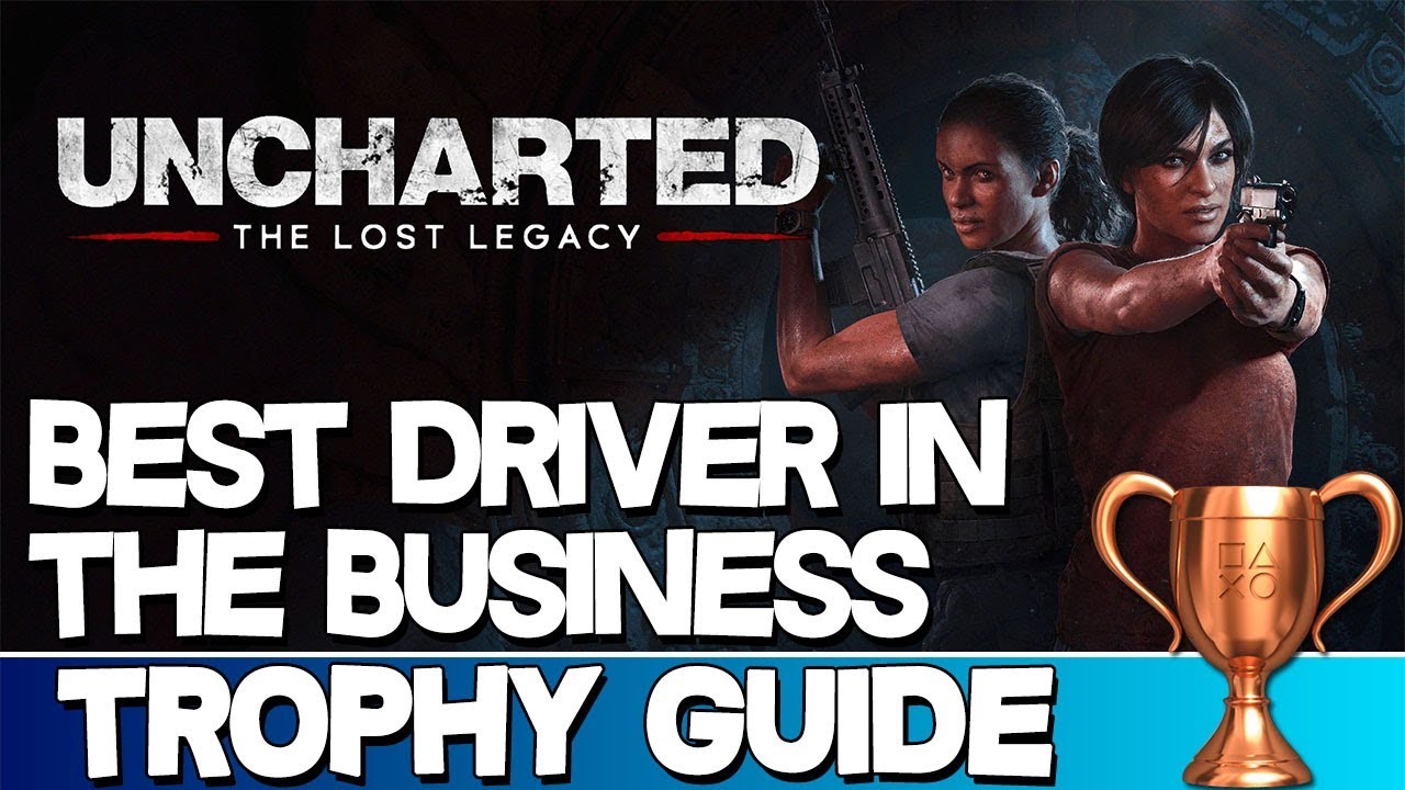Uncharted: The Lost Legacy | Best Driver in the Business Trophy Guide