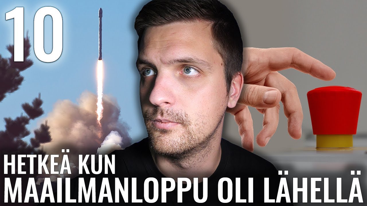 10 HISTORIAN HETKEÄ KUN MAAILMANLOPPU OLI LÄHELLÄ