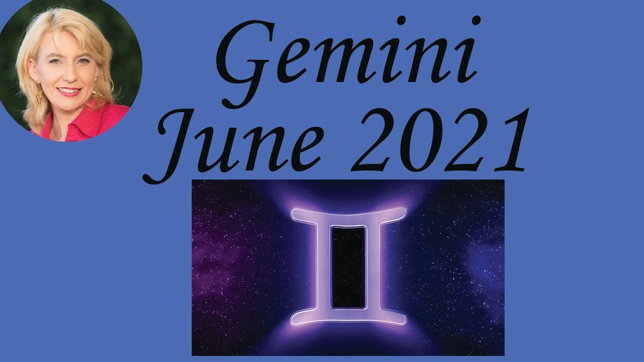 Gemini June 2021 Astrology / Psychic Horoscope Forecast