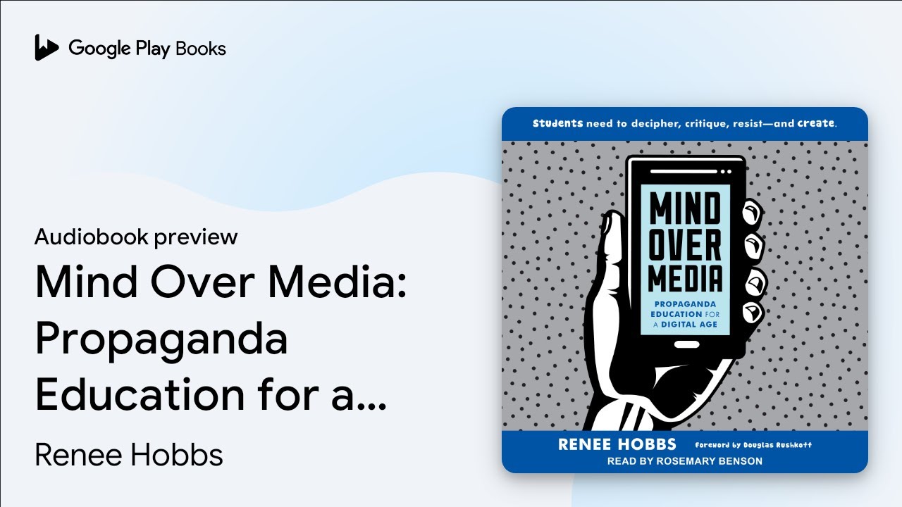 Mind Over Media: Propaganda Education for a&hellip; by Renee Hobbs &middot; Audiobook preview