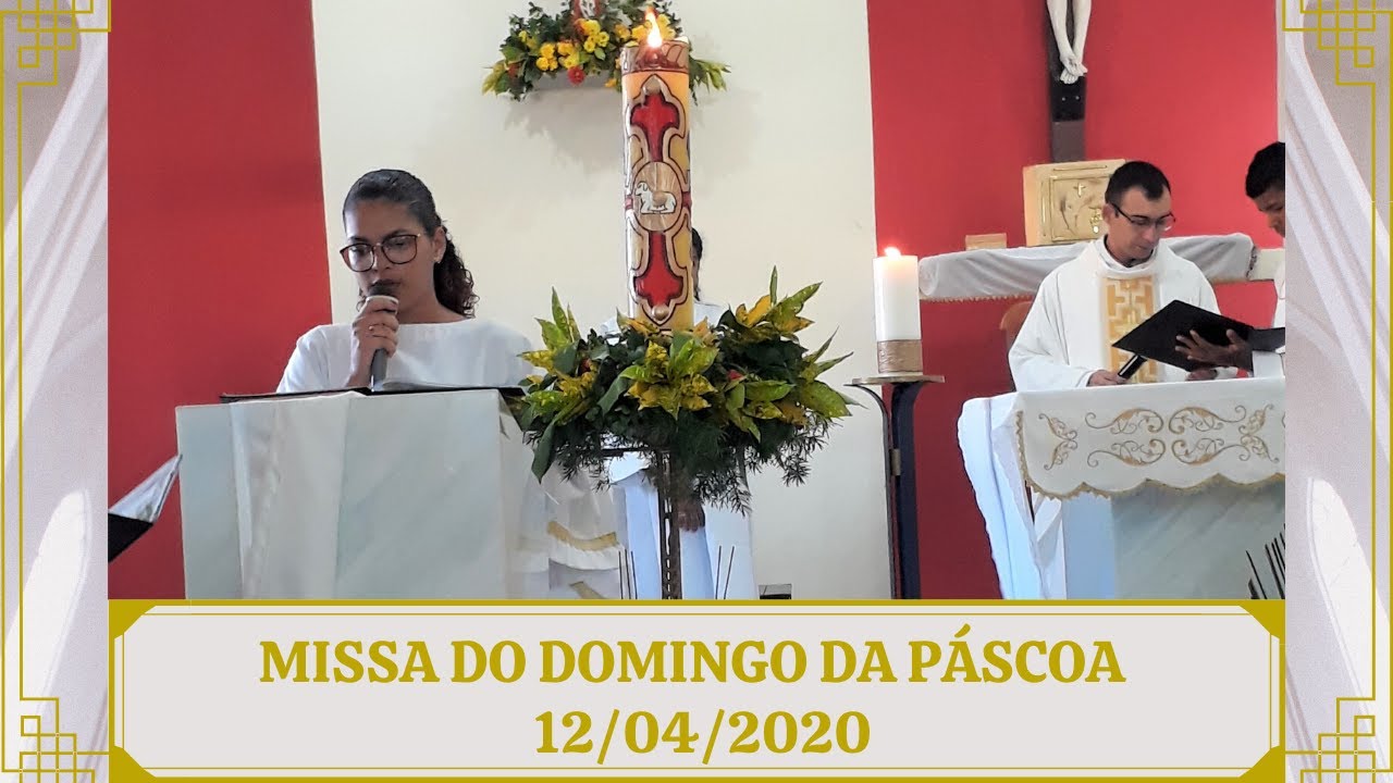 MISSA DO DOMINGO DA PÁSCOA - Dia 12/04/2020  #SemanaSanta #Missa #Celebracao #Domingodapascoa