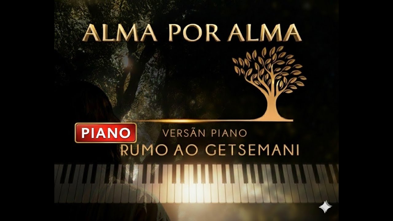 Alma por alma - Piano 2025 (rumo ao Getsêmani)