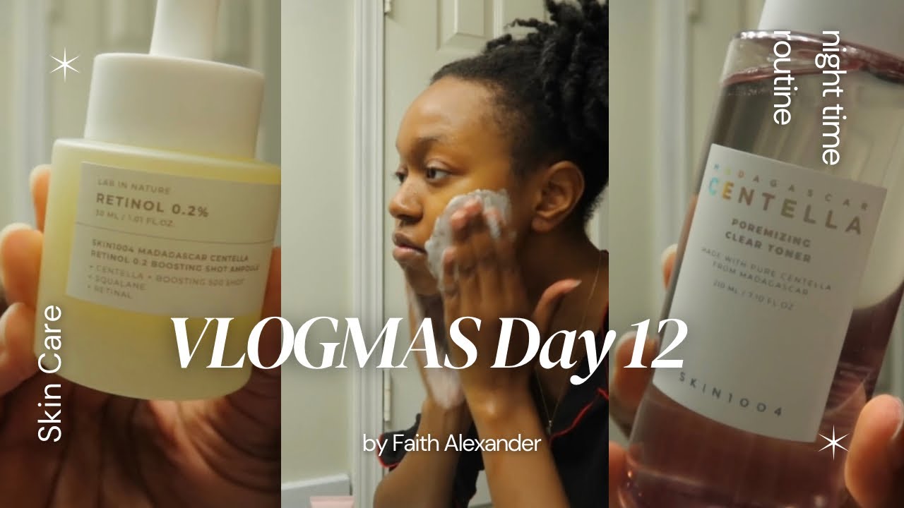 VLOGMAS DAY 12: My Night Time Skin Care Routine