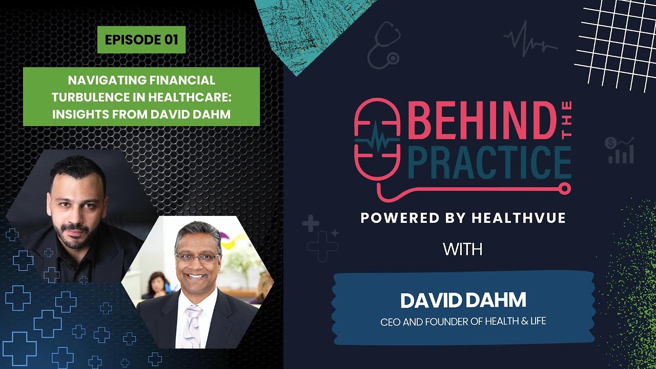 Navigating Financial Turbulence in Healthcare: Insights from David Dahm | BTP EP 02