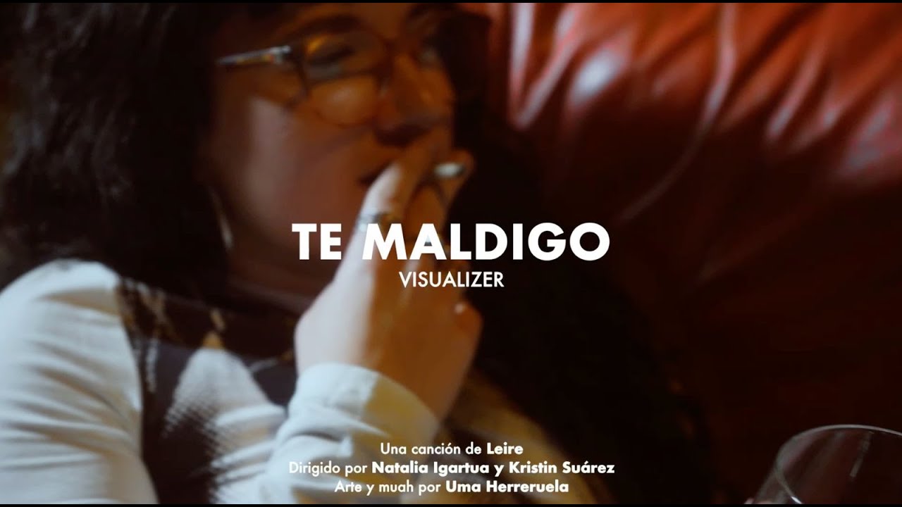 Te maldigo- Leire (Visualizer)