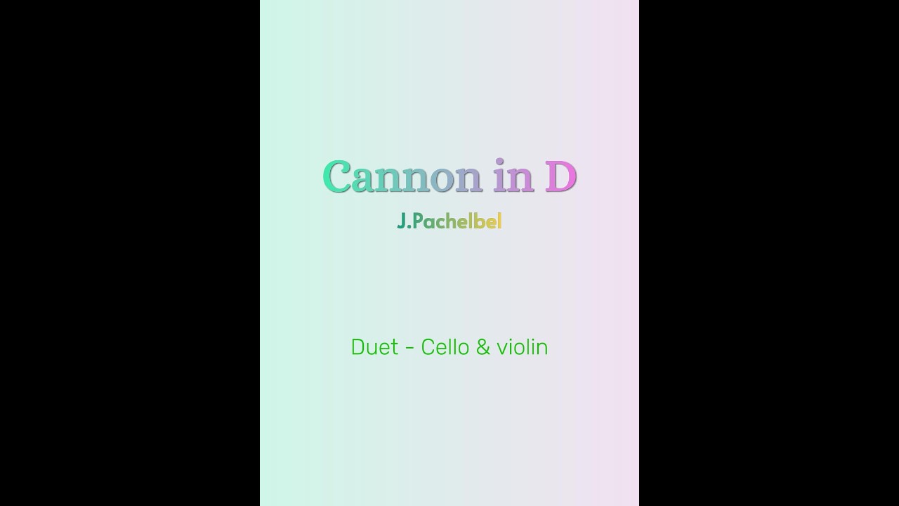 Cannon in D by Pachelbel : Duet - Cello, Violin