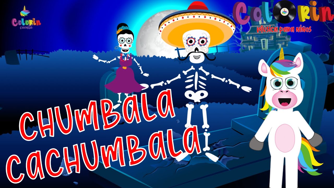 CHUMBALA CACHUMBALA 💀Las Calaveras Salen De Su Tumba - Canción Infantil Halloween 🎃 y Día De Muertos