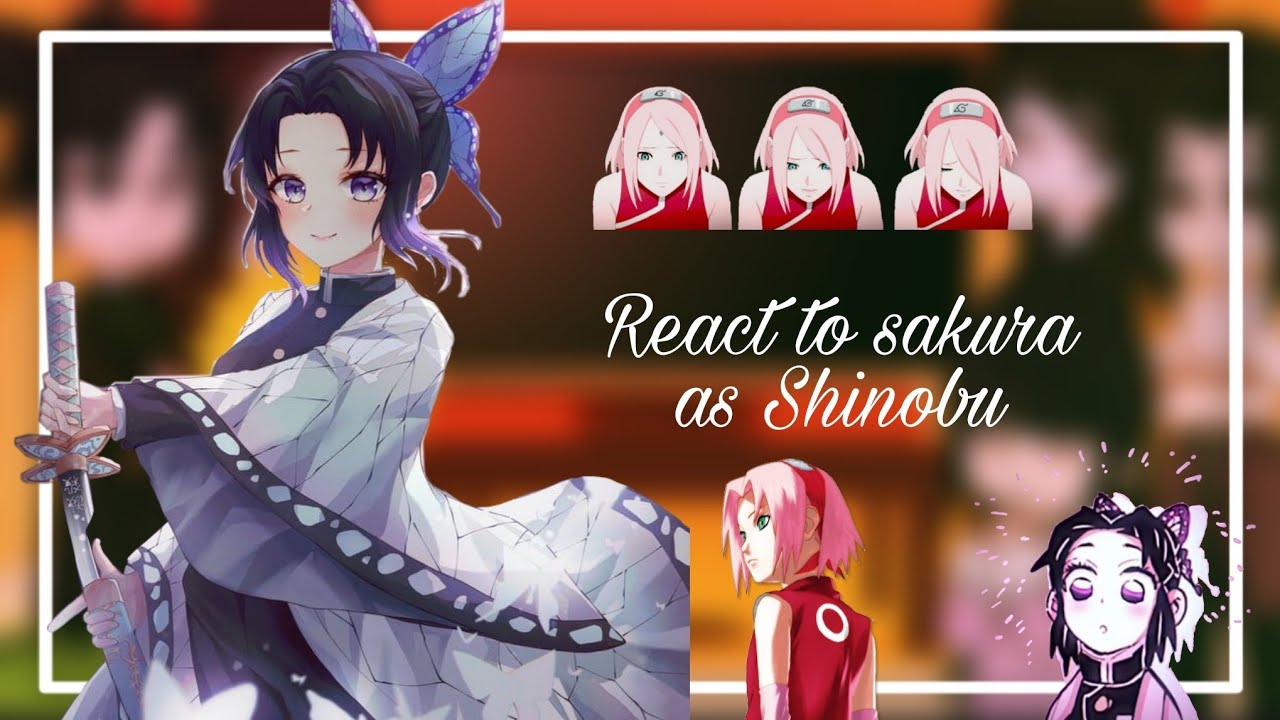 🦋🌸Naruto and Friends Reacting to Sakura as Shinobu 🌸🦋||🇺🇸🇧🇷🇪🇸||by:@YumiUchiha273