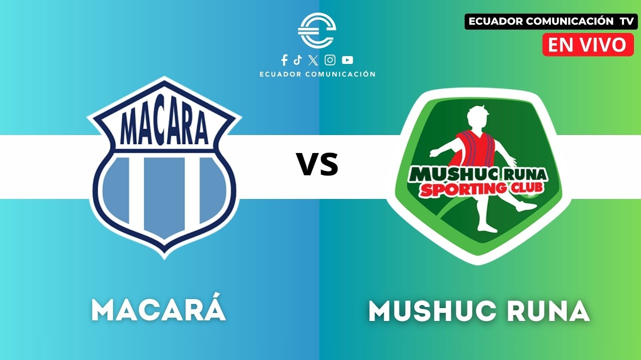 EN VIVO |  MACARÁ VS MUSHUC RUNA | FECHA 4 | CAMPEONATO ECUATORIANO DE FÚTBOL