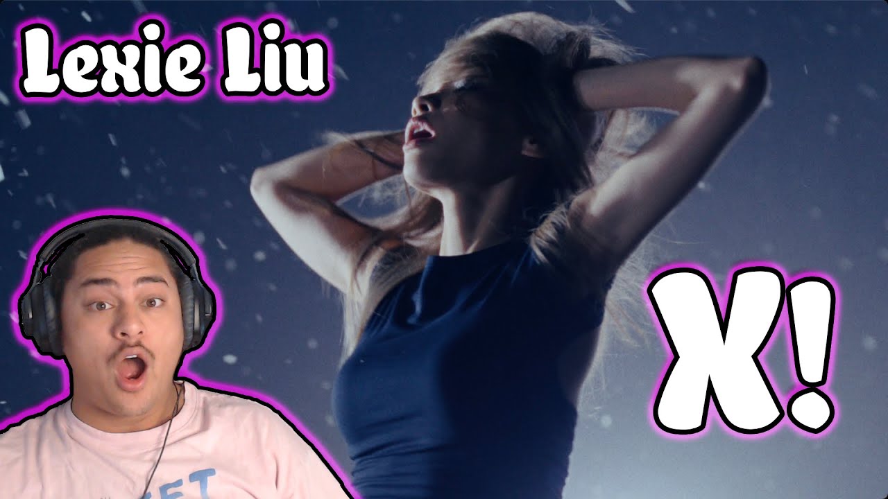 Lexie Liu - X REACTION!!!