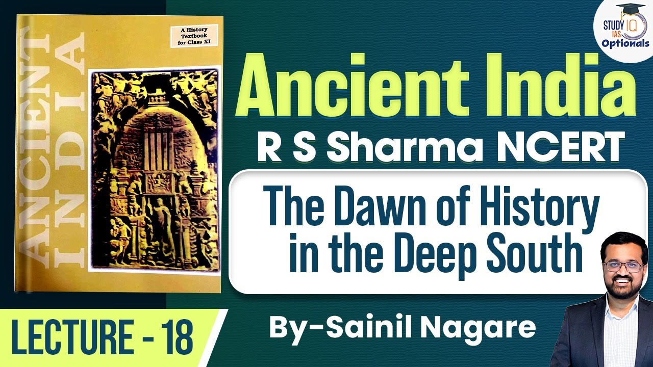 Ancient India - R S Sharma NCERT | Lecture 18 - The Dawn of History in the Deep South | StudyIQ UPSC