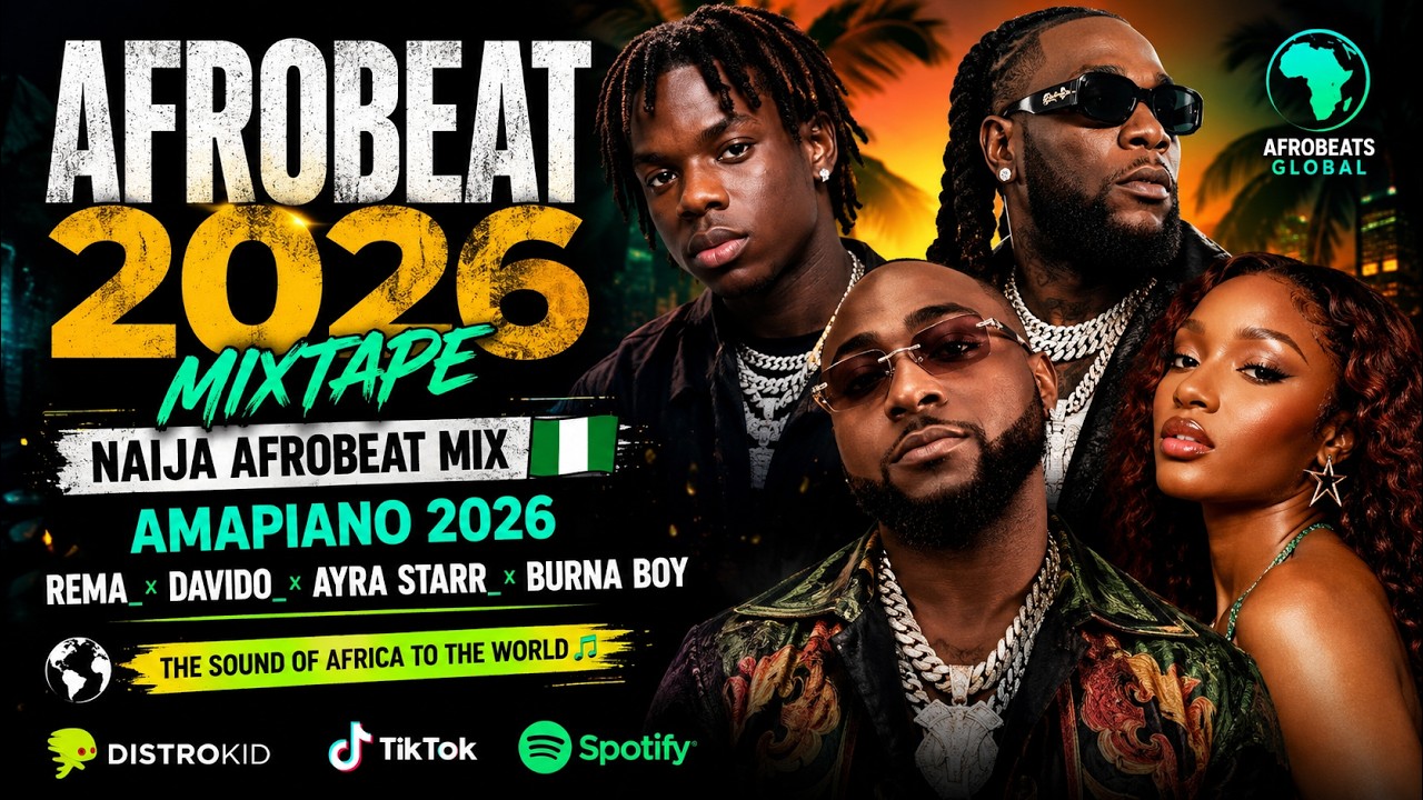 AFROBEAT 2026 MIXTAPE _ NAIJA AFROBEAT MIX_ AMAPIANO 2026 _ REMA_ DAVIDO_ AYRA STARR. BURNA BOY 🌍🎶