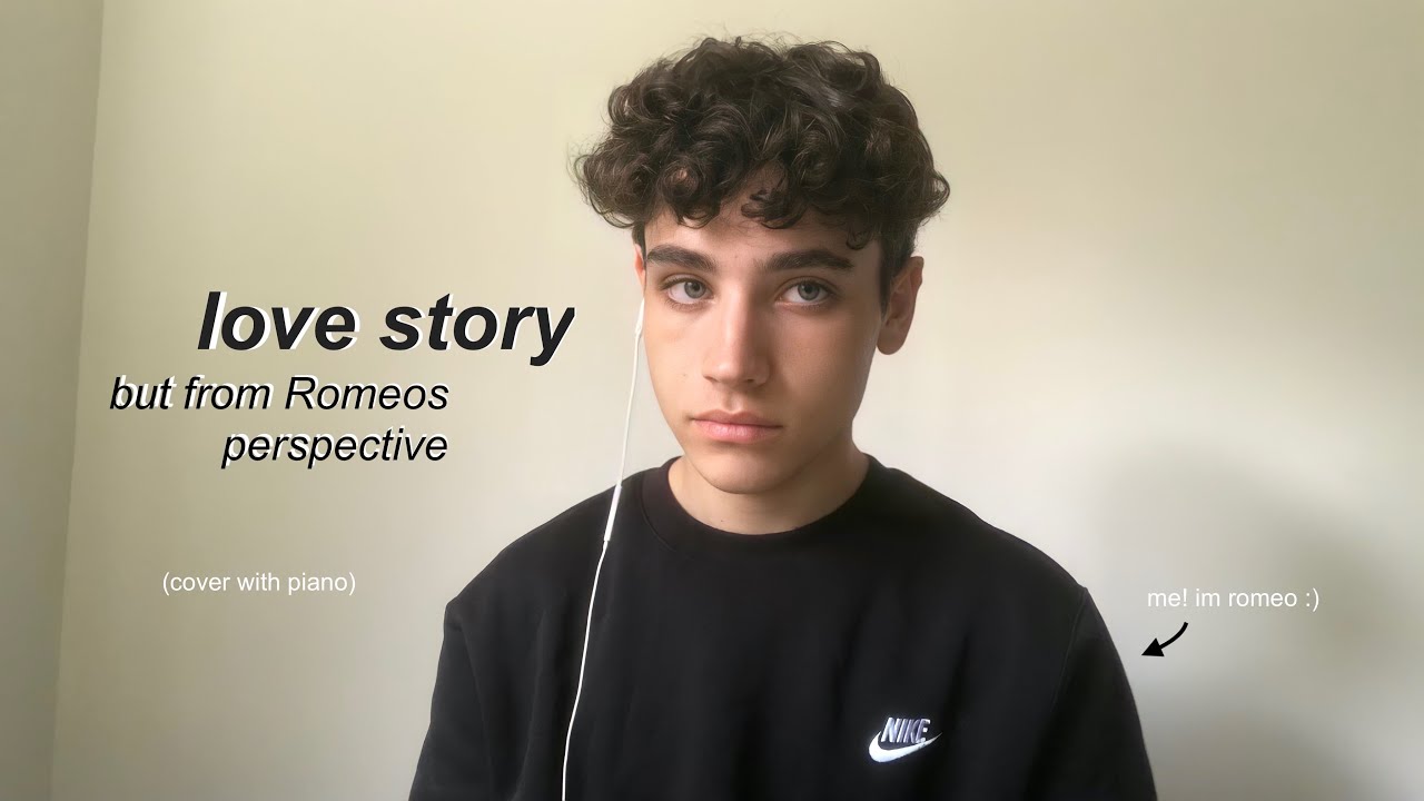taylor swift - love story (but romeo's perspective rewrite cover)