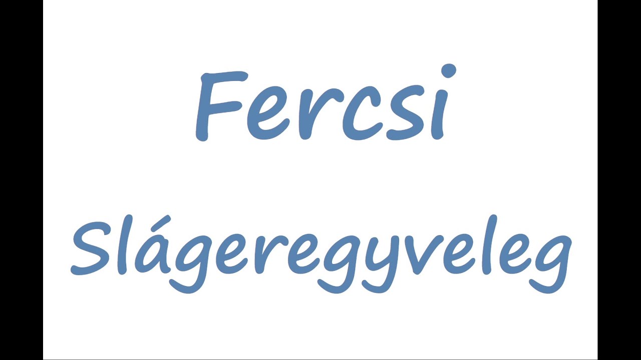 Fercsi  - Slágeregyveleg (MIX)