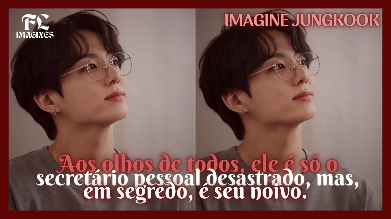 《IMAGINE JUNGKOOK》| Ele é seu secretário desastrado, Mas em segredo é seu noivo. 