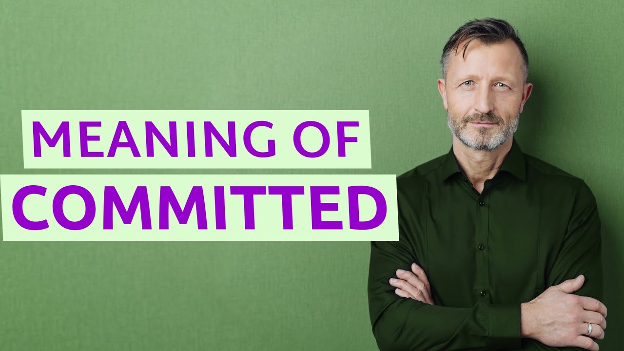 Committed | Meaning of committed