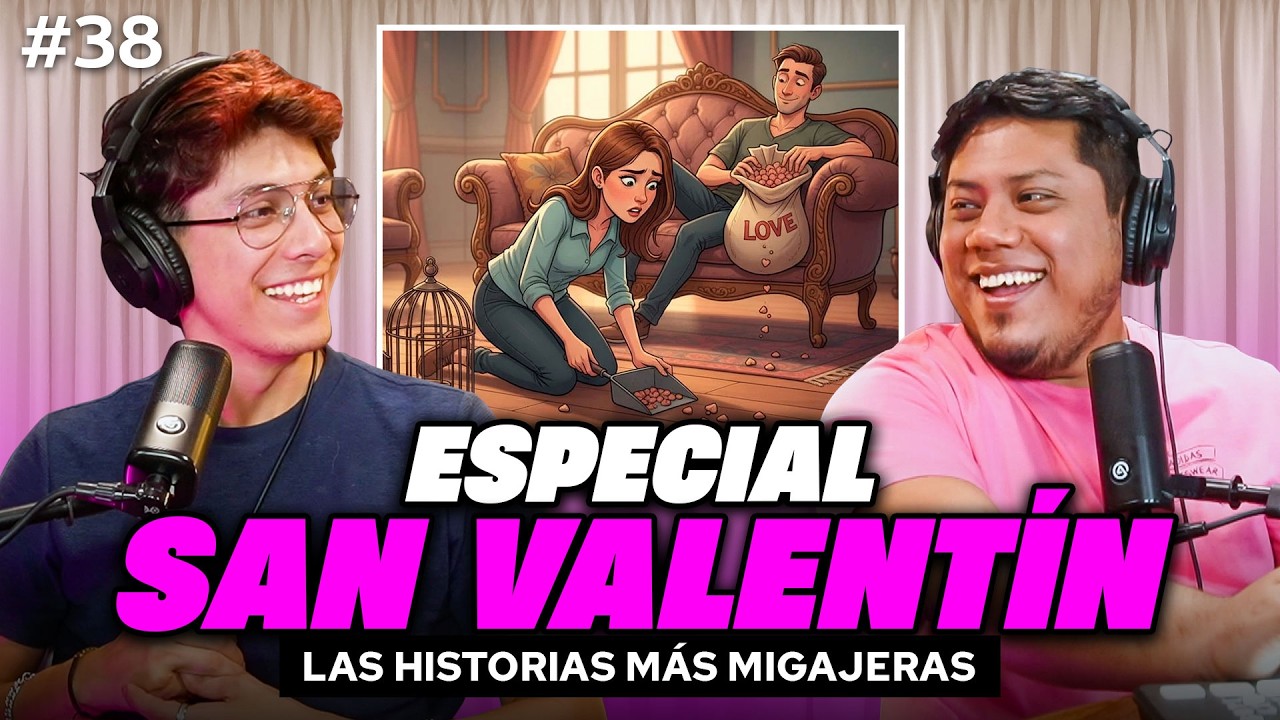 Las historias más migajeras😱🤣 Especial SAN VALENTÍN❤️| Ep. 38 #podcast