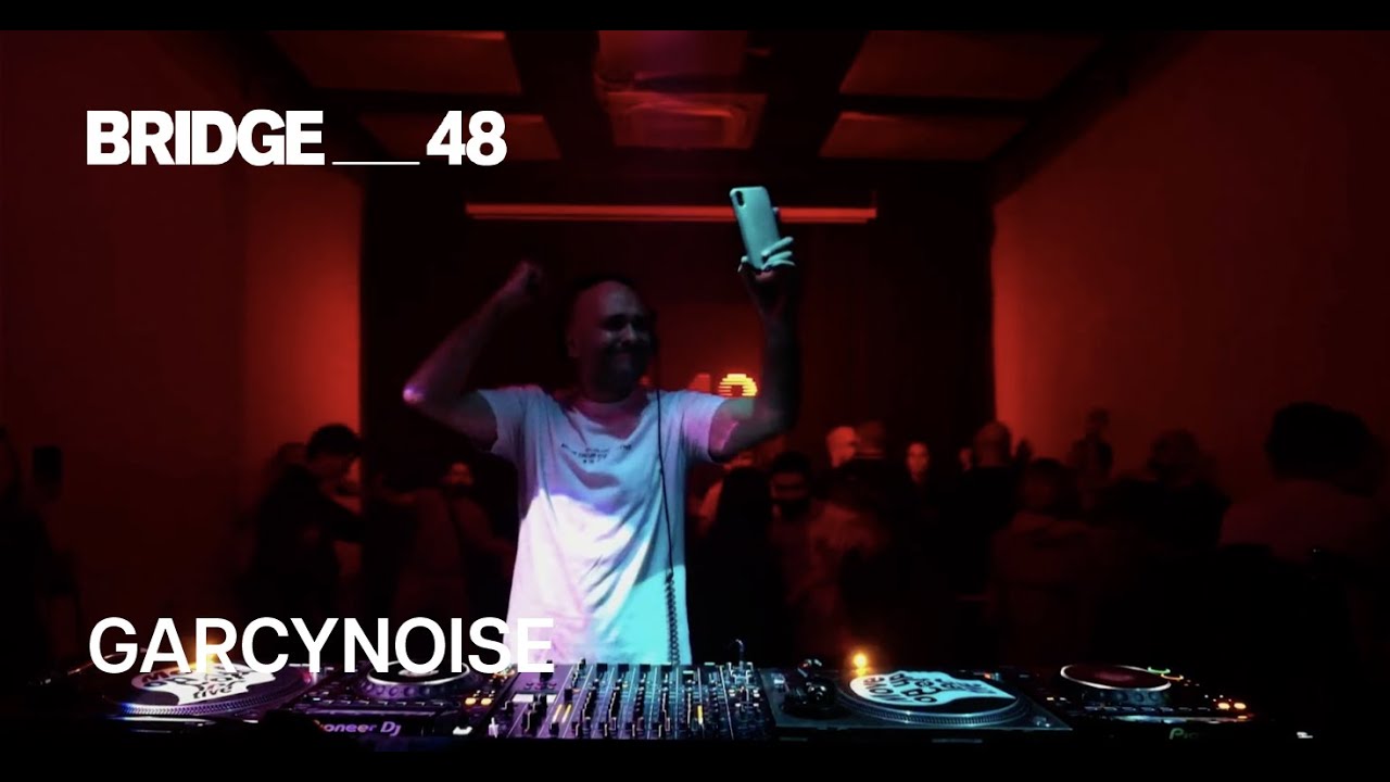 GarcyNoise DJ set | Bridge_48 [2024]