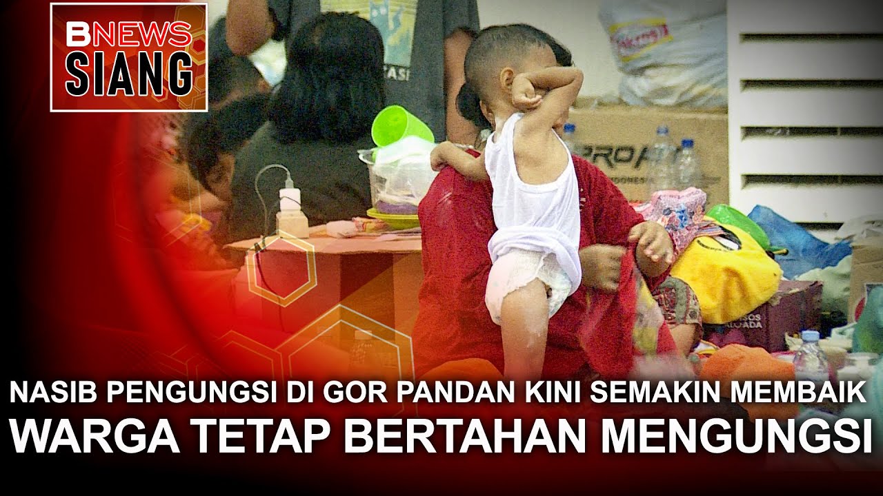 NASIB PENGUNGSI DI GOR PANDAN KINI SEMAKIN MEMBAIK