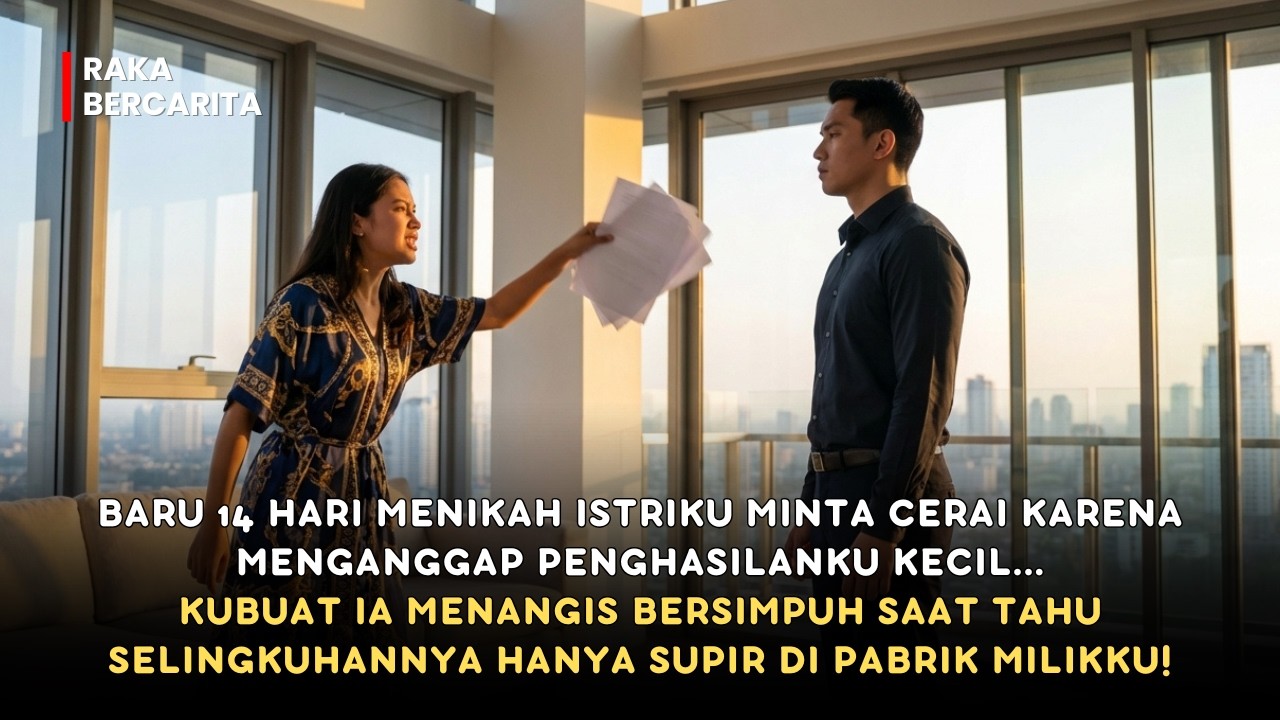 BARU 14 HARI MENIKAH ISTRIKU MINTA CERAI TAPI KINI MENANGIS TAHU SELINGKUHANNYA CUMA SUPIR PABRIKKU