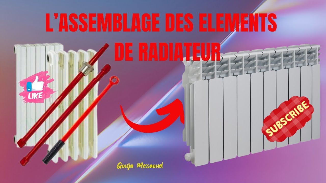 Comment assembler les éléments de radiateur