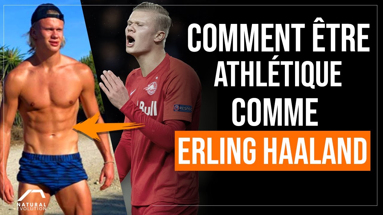 LES 3 SECRETS POUR DEVENIR UN MONSTRE PHYSIQUE COMME ERLING HAALAND !