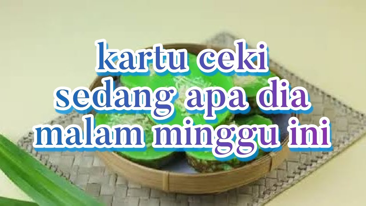 Kartu ceki🍒 sedang apa dia malam minggu ini