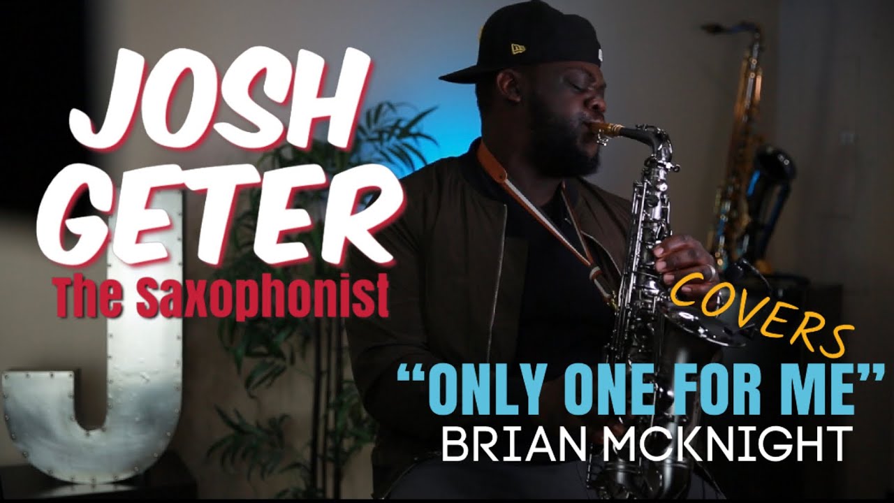 “Only One For Me”- Brian McKnight Sax Cover by Joshua Geter